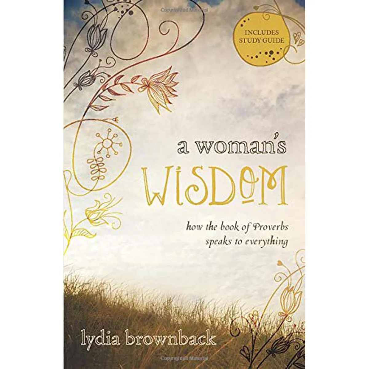 A Woman's Wisdom: How The Book Of Proverbs Speaks To Everything (Paperback)