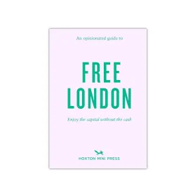 An Opinionated Guide to Free London