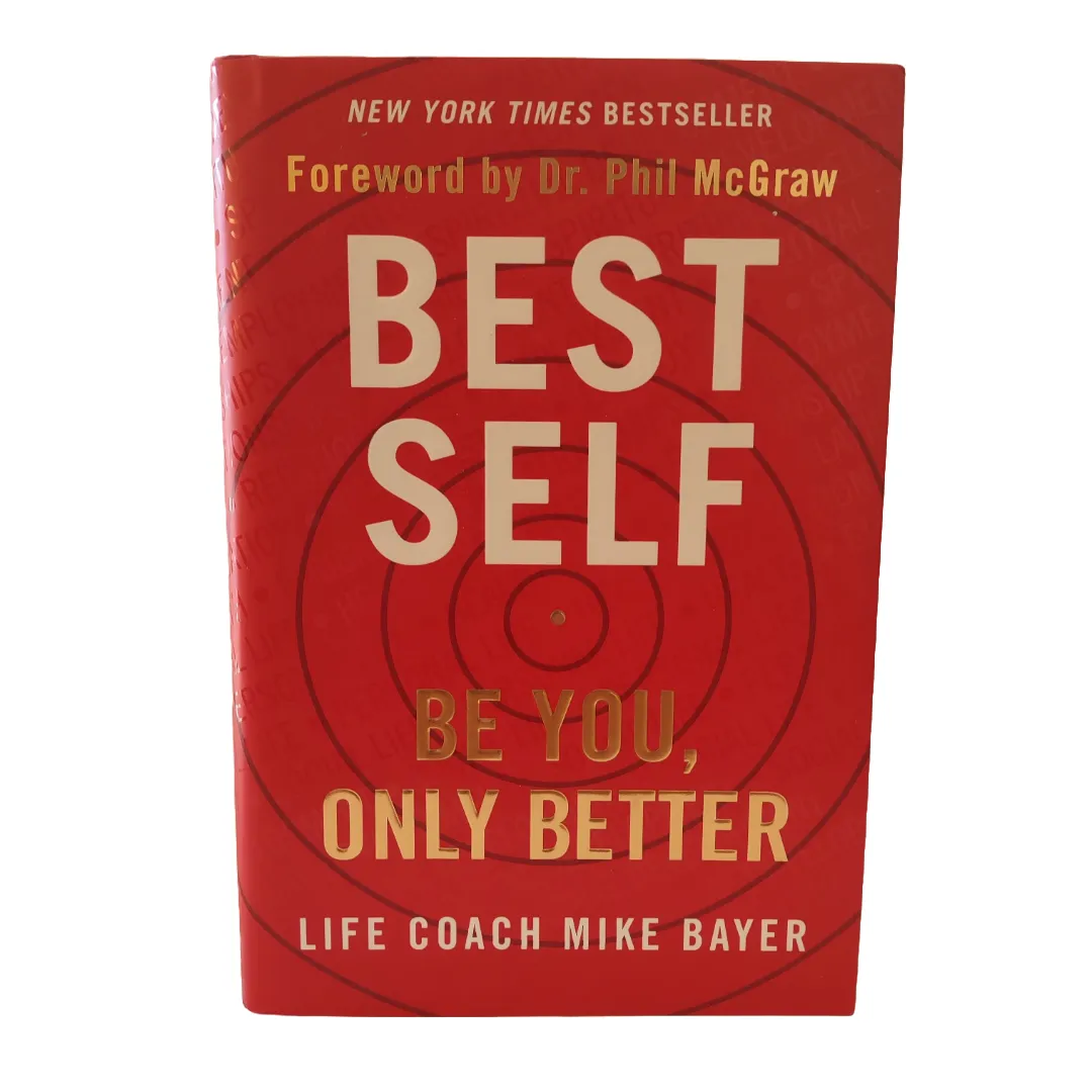 Best Self Be You, Only Better Life Coach Mike Bayer Hardcover