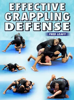 Effective Grappling Defense by Fred Leavy