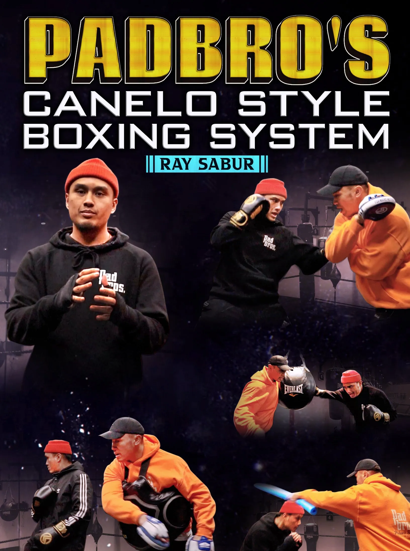 Padbros Canelo Style Boxing Training System by Ray Sabur: Ultimate Guide to Mastering Boxing Techniques and Techniques